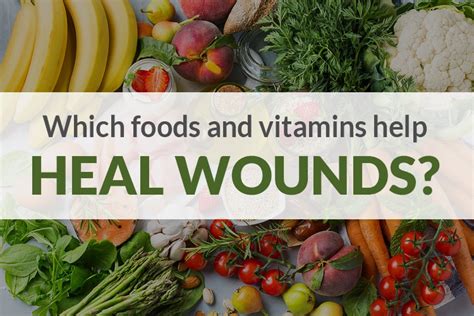 Food For Thought Which Foods And Vitamins Help To Heal Wounds Home