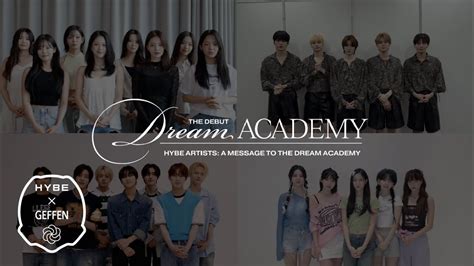 Hybe X Geffen The Debut Dream Academy A Message From Hybe Artists