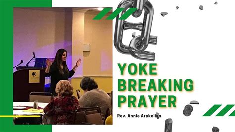 Yoke Breaking Prayer Rev Annie Arakelian 2021 Youtube