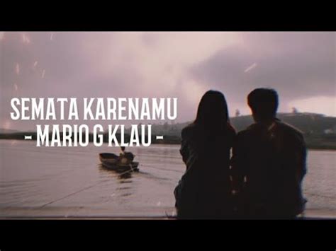 Semata Karenamu Mario G Klau Lirik Lagu Youtube