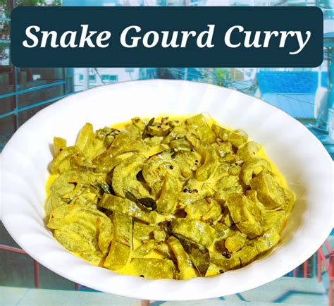 Snake Gourd Curry - Dr. Savitra