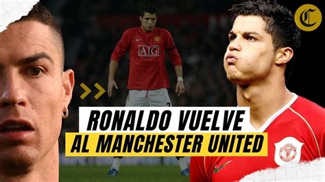 Cristiano Ronaldo Vuelve Al Manchester United Todo Lo Que Necesitas