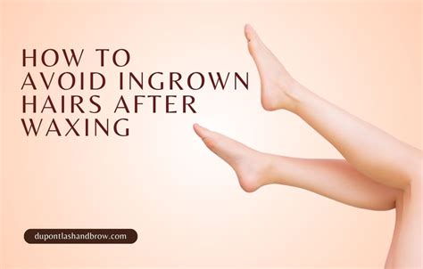 How To Avoid Ingrown Hairs After Waxing