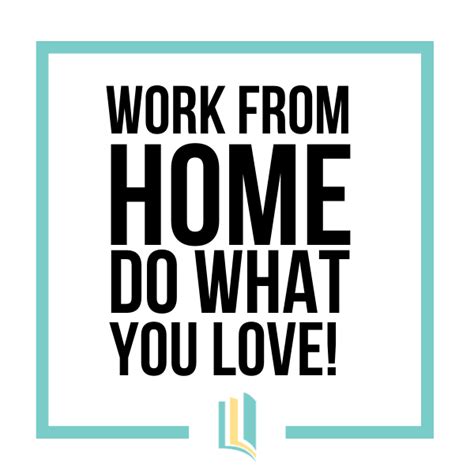 Work From Home Do What You Love Working From Home Work From Home