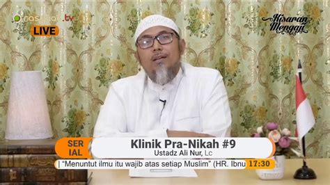 Live Klinik Pra Nikah Ustadz Ali Nur Lc Youtube