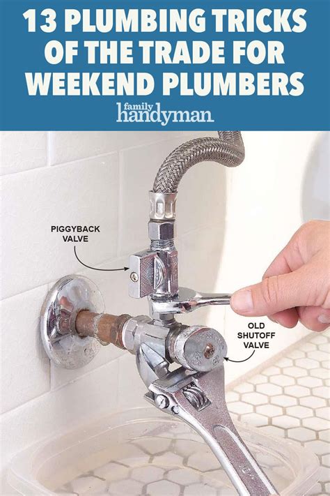 13 Plumbing Tricks Of The Trade For Weekend Plumbers Plumbing