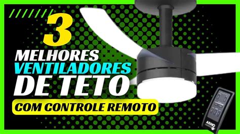 Ventilador De Teto Controle Remoto Top Melhores Ventiladores De