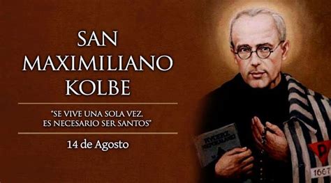 San Maximiliano Kolbe De Agosto Santoral