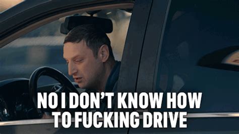 No I Dont Know How To Fucking Drive I Think You Should Leave With Tom