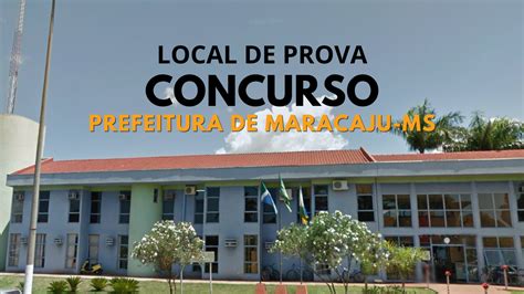 Prefeitura De Maracaju Ms Divulga Local De Prova Nesta Quinta 18