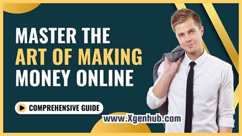 Master The Art Of Making Money Online A Comprehensive Guide Xgen Hub