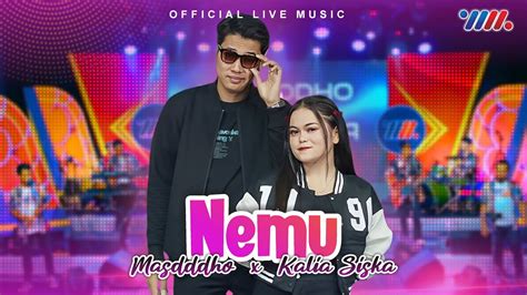 Masdddho Ft Kalia Siska Nemu Official Live Music YouTube