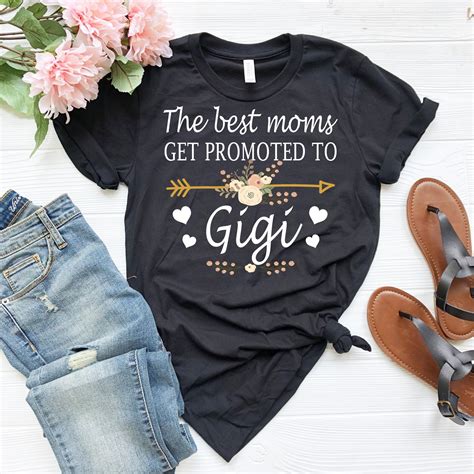 The Best Moms Get Promoted To Gigi Shirt Gigi Shirt New Gigi Etsy