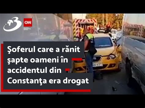 Şoferul care a rănit şapte oameni în accidentul din Constanţa era