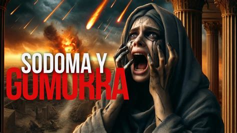 Sodoma y Gomorra La Verdad Nunca Revelada Por qué Dios las destruyó