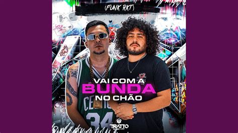 Vai a Bunda no Chão Funk Rkt YouTube