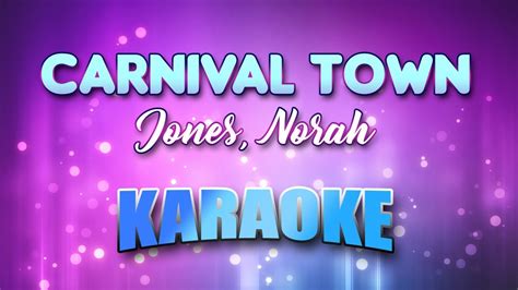 Jones Norah Carnival Town Karaoke Lyrics Youtube Music