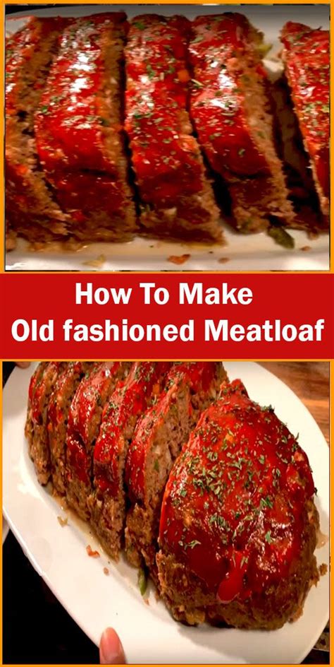 How To Make Old Fashioned Meatloaf Recipe Old Fashioned Meatloaf Meatloaf