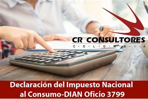 Declaración del Impuesto Nacional al Consumo DIAN Oficio 3799