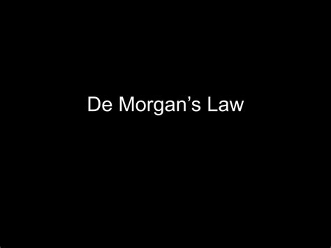 PPT - De Morgan’s Law PowerPoint Presentation, free download - ID:1081469