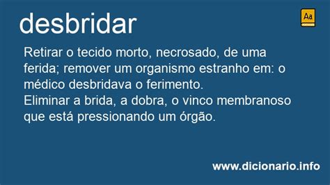 O Que Significa Desbridar - Significado de Desbridarão