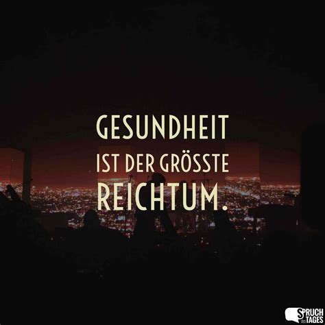 Gesundheit Ist Der Gr Te Reichtum Spruch Des Tages