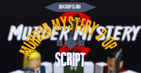 Murder Mystery 2 Op Script Rbx Scripts