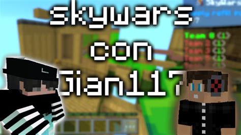 Partidas Épicas de skywars con gian1174 YouTube