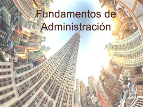 Fundamentos de Administración PPT