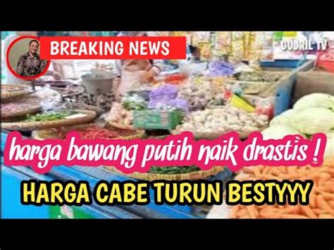 Harga Bawang Merah Hari Ini Harga Cabe Hari Ini Harga Sayuran Terkini