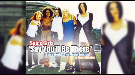 Spice Girls Say You Ll Be There Spiceworld The Movie Version Youtube