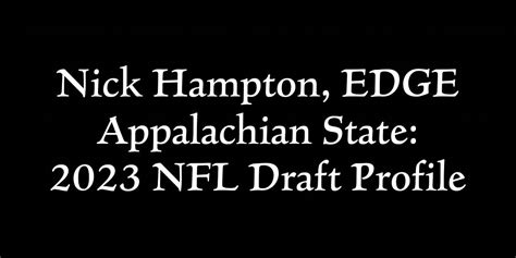 Nick Hampton Edge Appalachian State Nfl Draft Profile