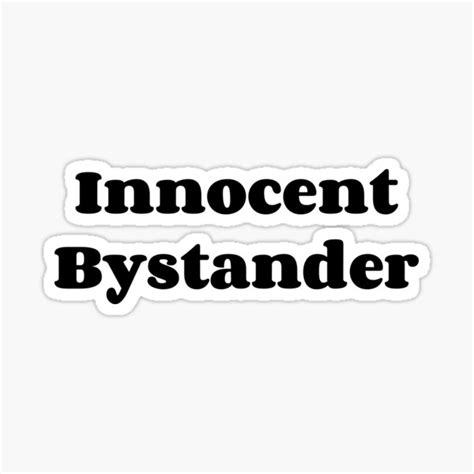 Innocent Bystander Sticker For Sale By Paisleythermond Redbubble