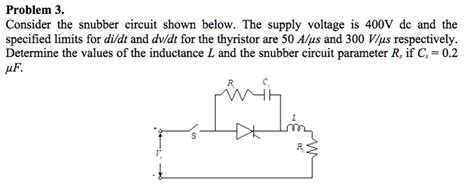 Solved Problem Consider The Snubber Circuit Shown Below The Supply