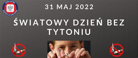 Światowy Dzień bez Tytoniu 2022 Powiatowa Stacja Sanitarno