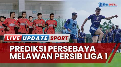 Prediksi Persebaya Vs Persib Liga 1 2022 2023 Teja Paku Alam Comeback