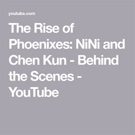 The Rise of Phoenixes: NiNi and Chen Kun - Behind the Scenes - YouTube ...