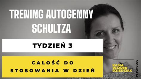 Trening Autogenny Schultza Ca O Do Stosowania W Ci Gu Dnia Youtube