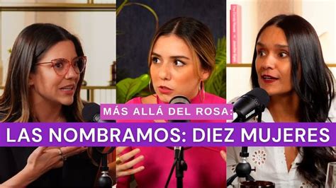 Más allá del rosa Las nombramos 10 mujeres con Lety Sahagun y Alma