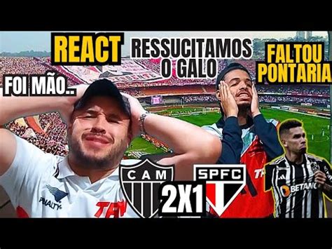 React Atl Tico Mg X S O Paulo Ressuscitamos O Galo Brasileir O