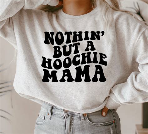 Nothin But A Hoochie Mama SVG Hoochie Mama Mama SVG Etsy