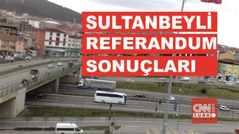 2017 İstanbul Sultanbeyli referandum seçim sonuçları Evet Hayır oy