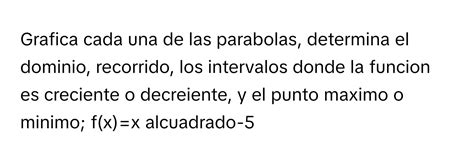 Solved Grafica Cada Una De Las Parabolas Determina El Dominio