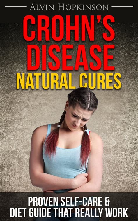 Crohns Disease Natural Cures Proven Self Care Guide And Diet That