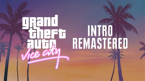 Grand Theft Auto Vice City Intro Remastered GTA Vice City GTA