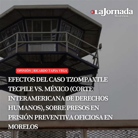 Efectos Del Caso Tzompaxtle Tecpile Vs México Corte Interamericana De