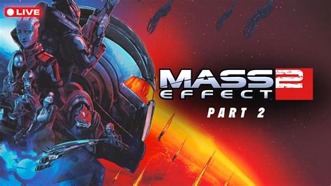 🔴 Mass Effect 2 Part 2 Lets Go Just Chillin Youtube