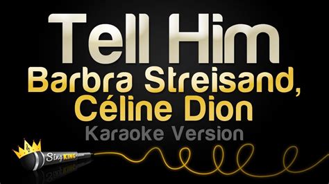 Barbra Streisand Céline Dion Tell Him Karaoke Version YouTube