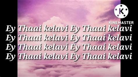 Thaai Kelavi Song Lyrics In English L Thiruchitrambalam Movie Youtube