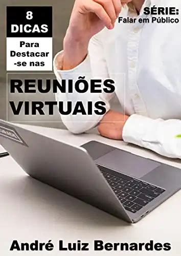 8 Dicas Para Destacarse Nas ReuniÕes Virtuais Falar Em PÚblico